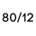 80/12
